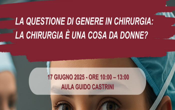 Convegno "LA QUESTIONE DI GENERE IN CHIRURGIA: LA CHIRURGIA È UNA COSA DA DONNE?" - 17 giugno 2025 ore 10:00